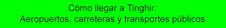 C&oacute;mo llegar a Tinghir. Aeropuertos, 
carreteras y transportes p&uacute;blicos.