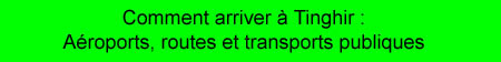 Comment arriver &agrave; Tinerhir : a&eacute;roports, routes et transports publiques.